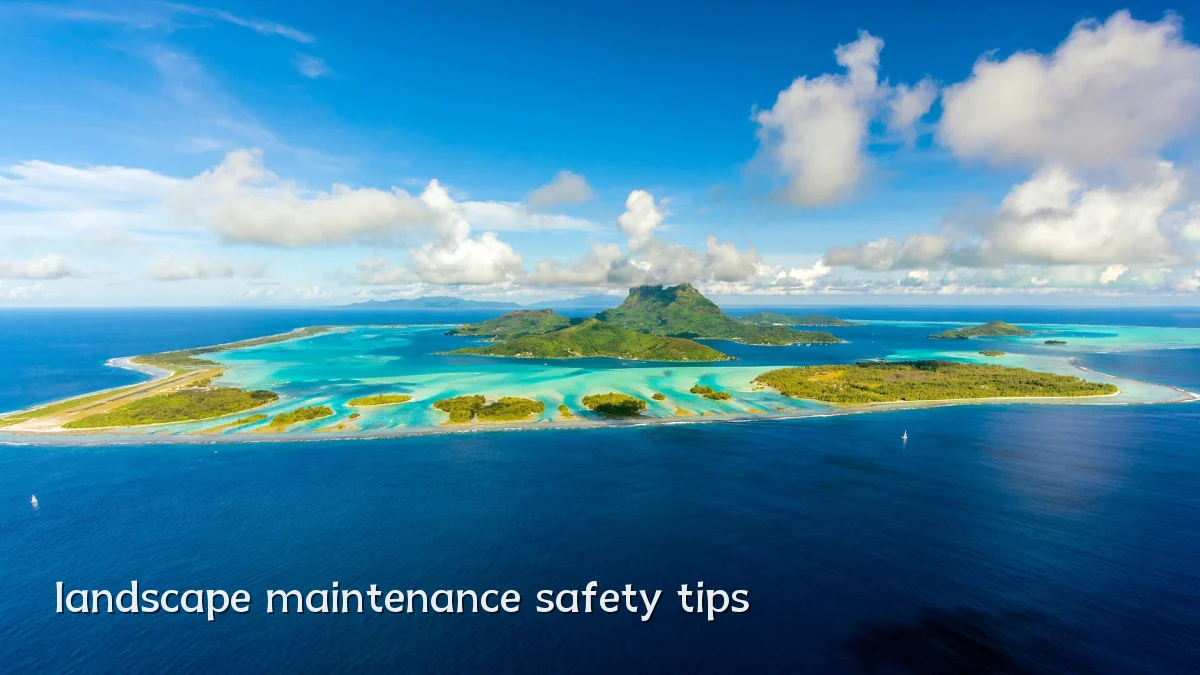 landscape maintenance safety tips