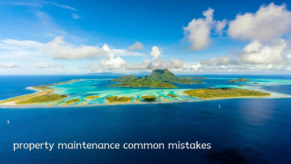 property maintenance common mistakes