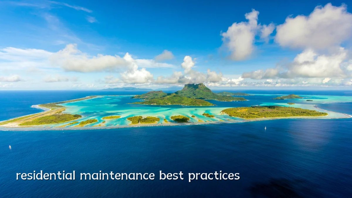 residential maintenance best practices
