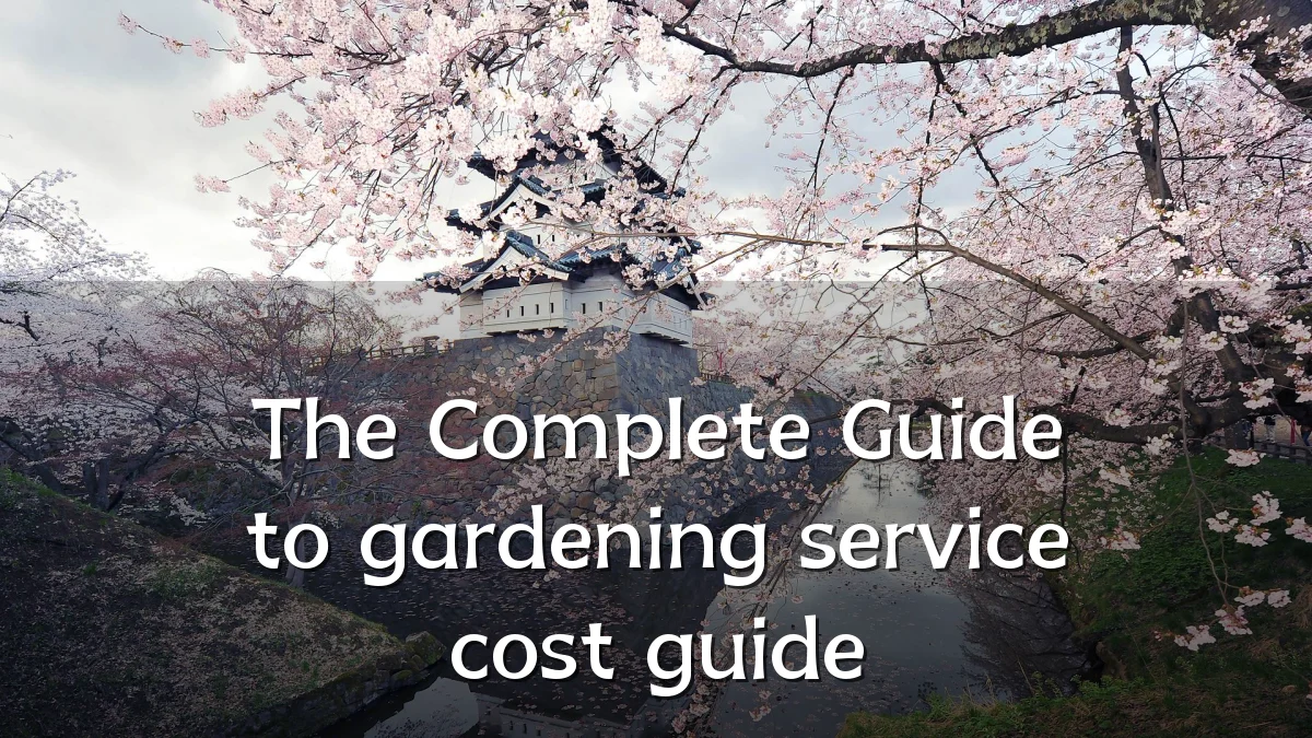 The Complete Guide to gardening service cost guide