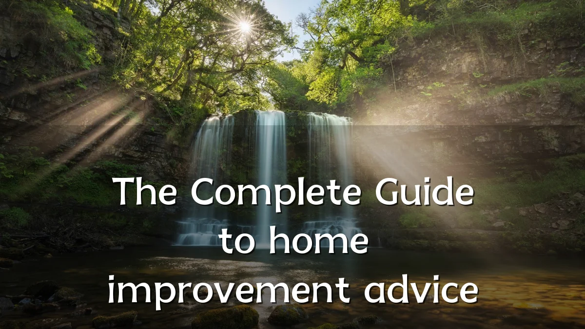 The Complete Guide to home improvement advice