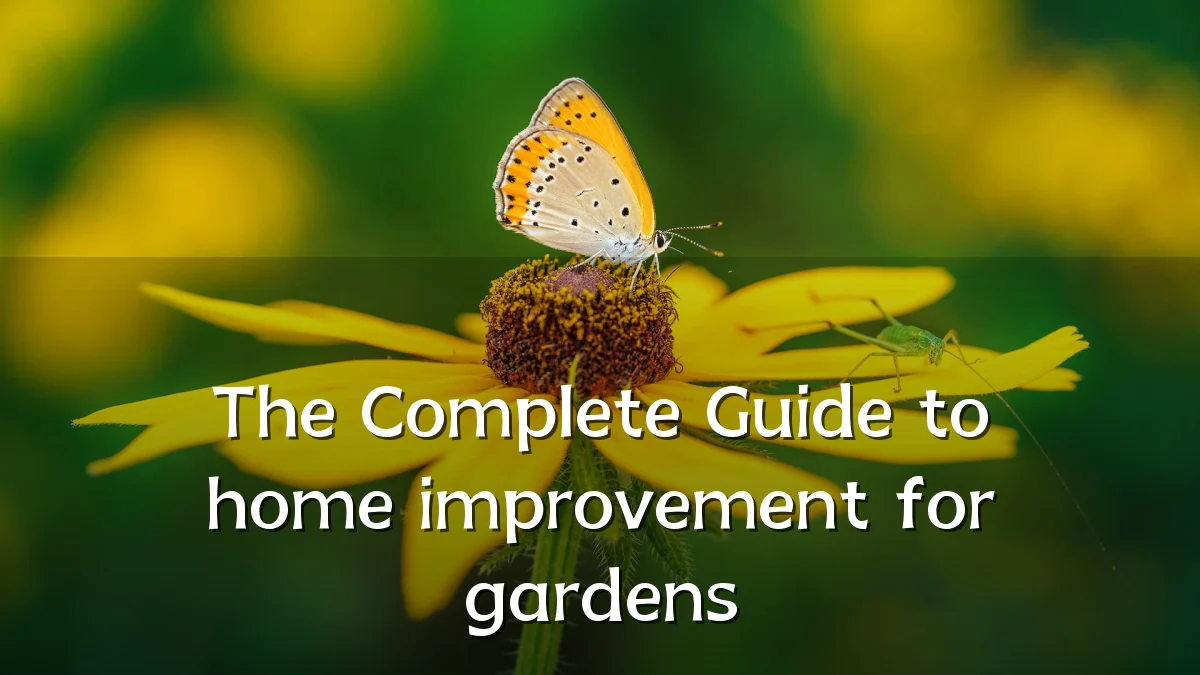 The Complete Guide to home improvement for gardens