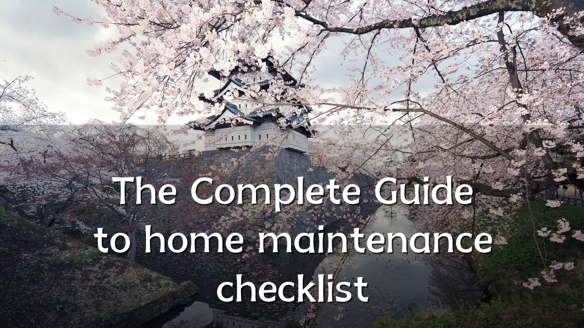The Complete Guide to home maintenance checklist