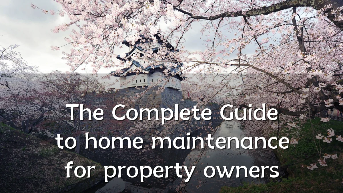 The Complete Guide to home maintenance for property owners