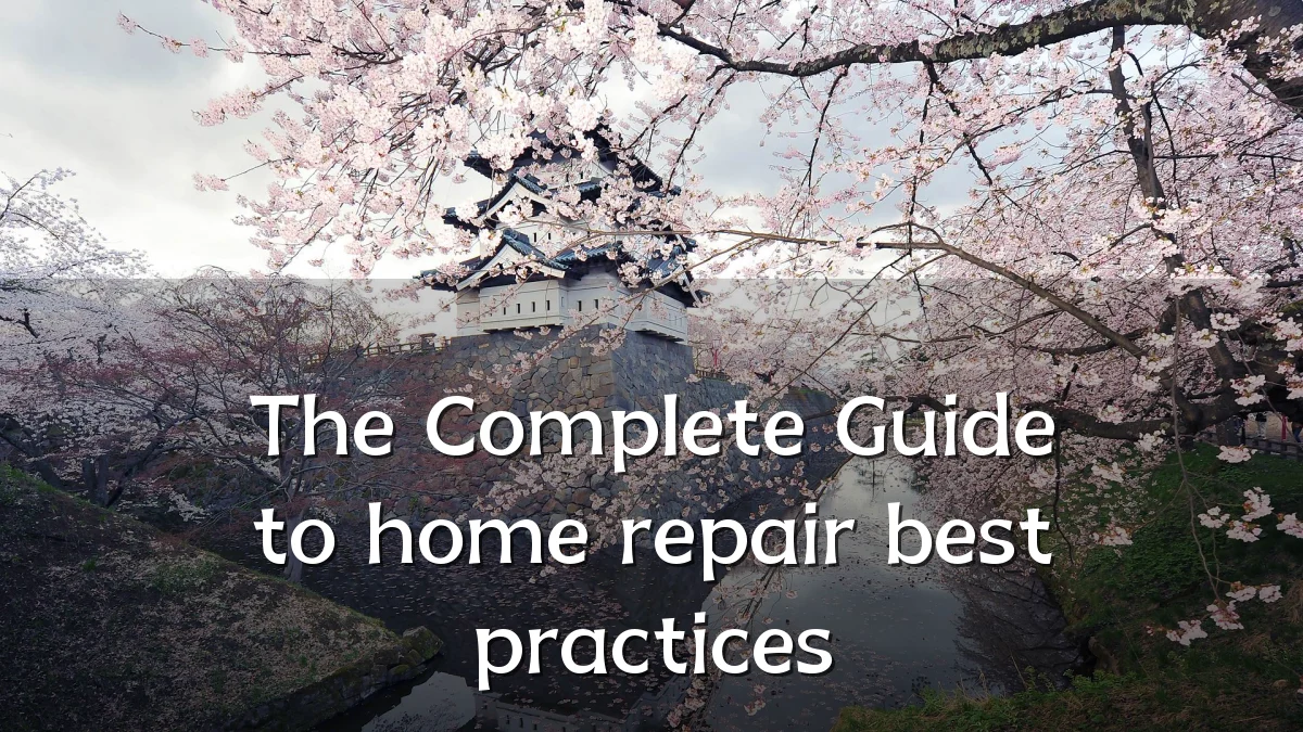 The Complete Guide to home repair best practices