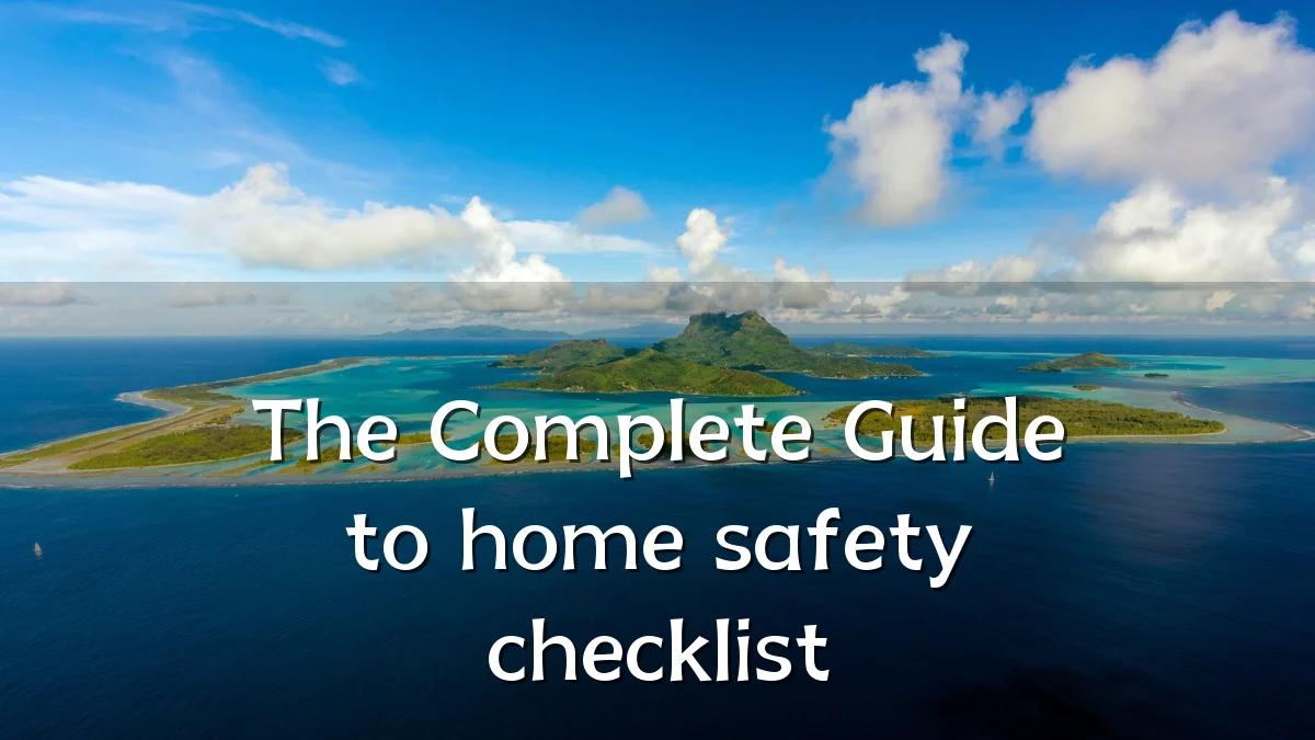 The Complete Guide to home safety checklist
