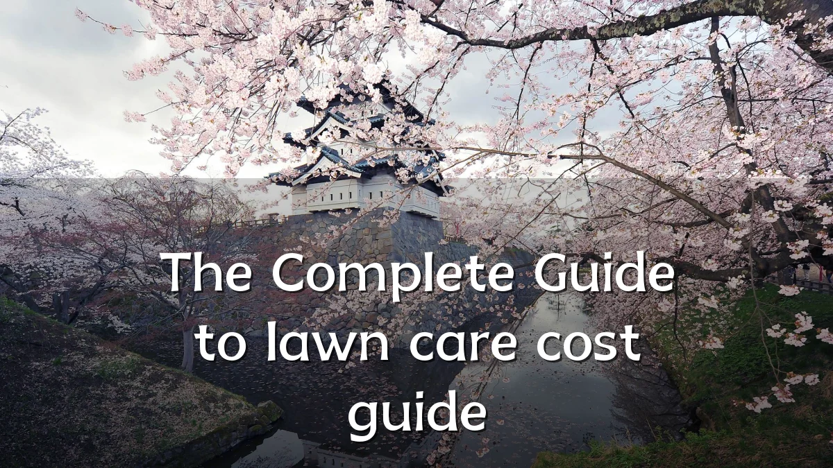 The Complete Guide to lawn care cost guide