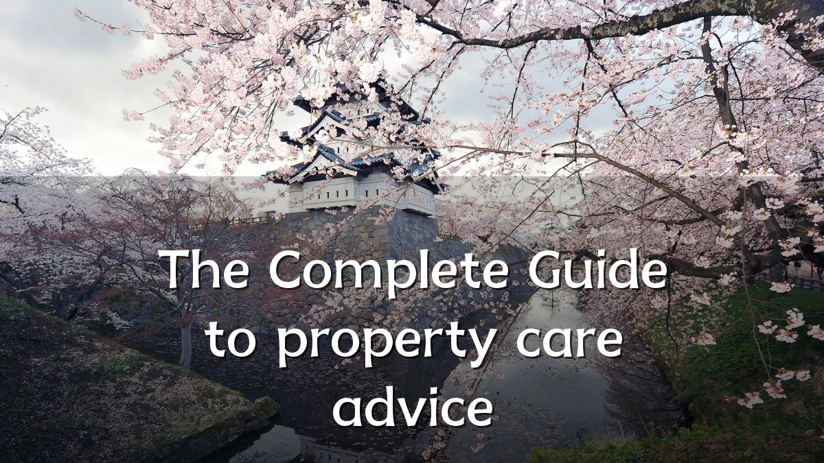 The Complete Guide to property care advice
