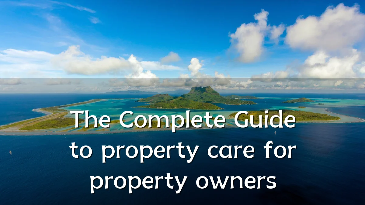 The Complete Guide to property care for property owners