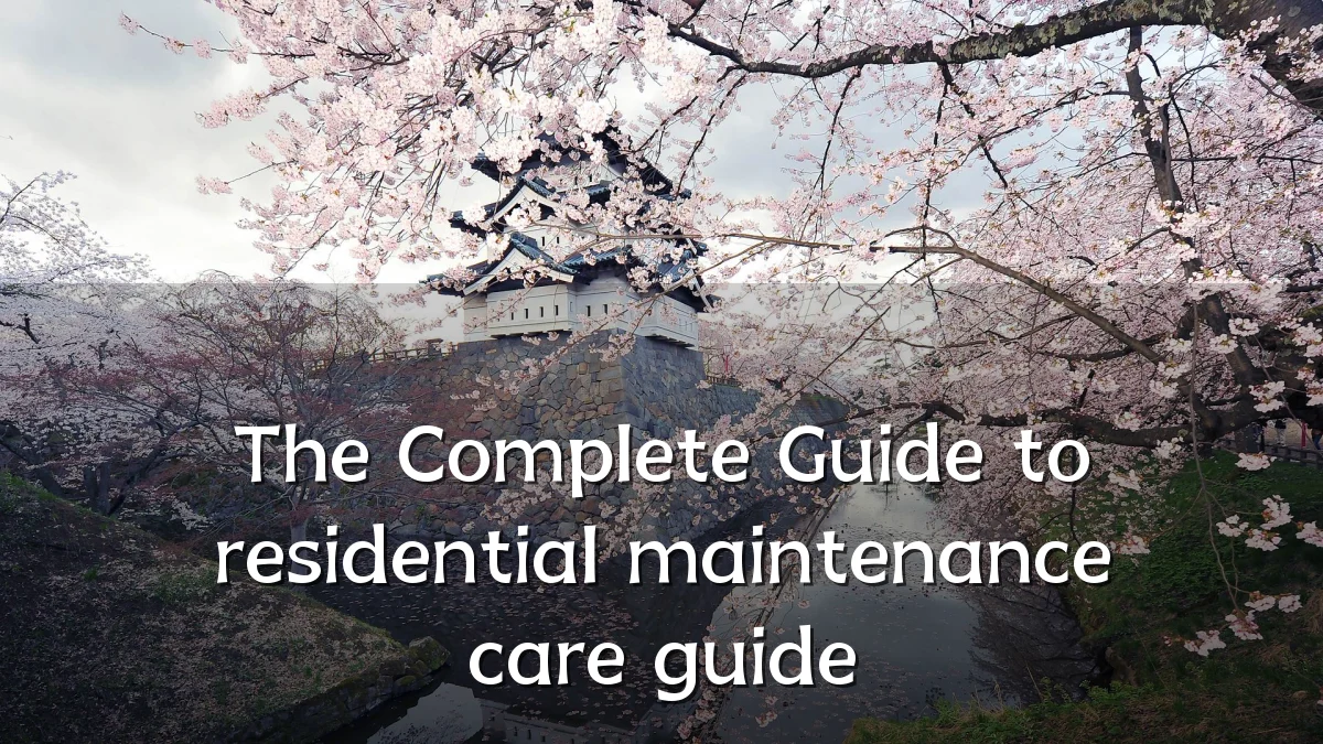 The Complete Guide to residential maintenance care guide