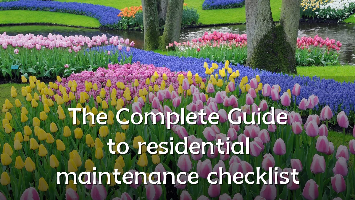 The Complete Guide to residential maintenance checklist