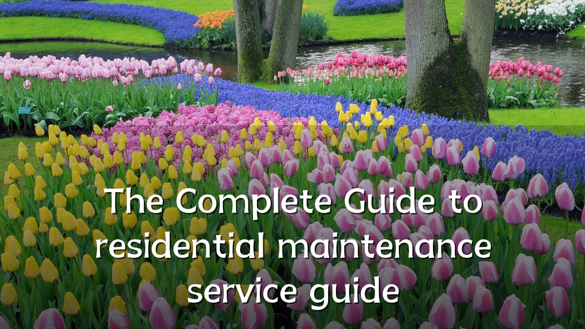 The Complete Guide to residential maintenance service guide