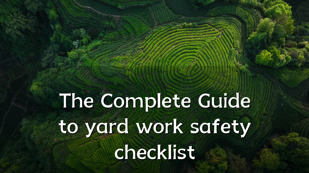 The Complete Guide to yard work safety checklist