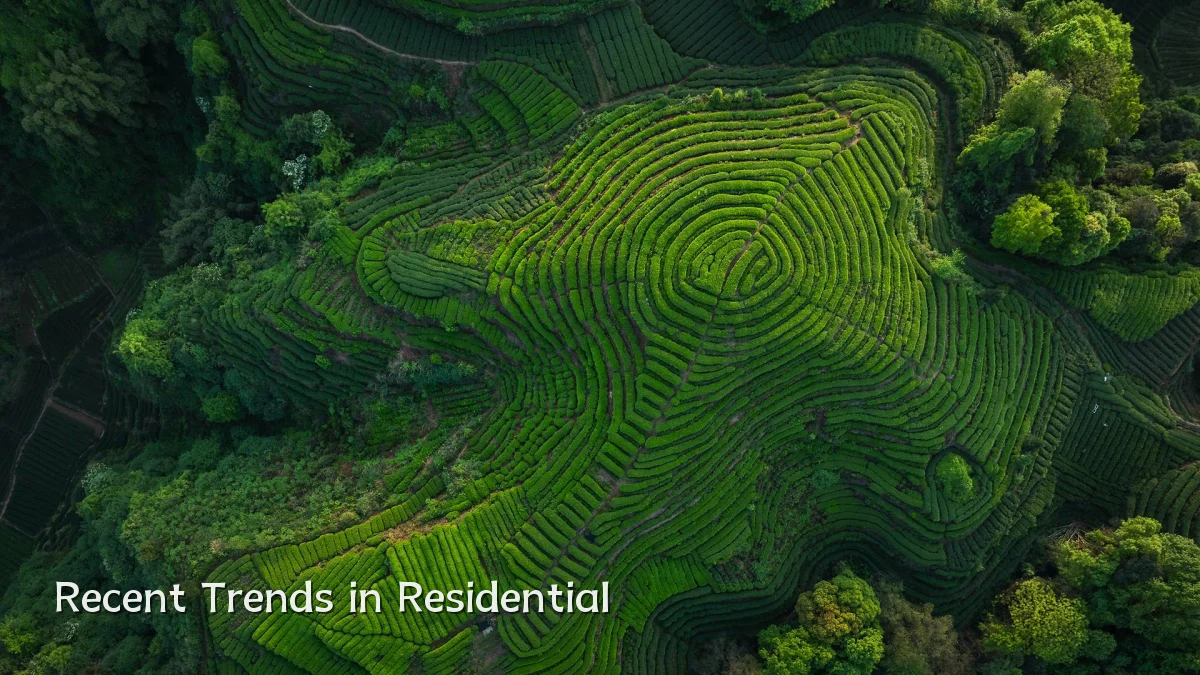 Recent Trends in Residential
